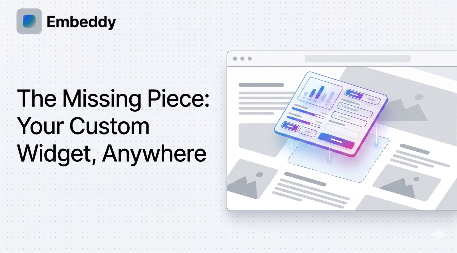 Embeddable widget slotting into a website layout — the missing piece for any site